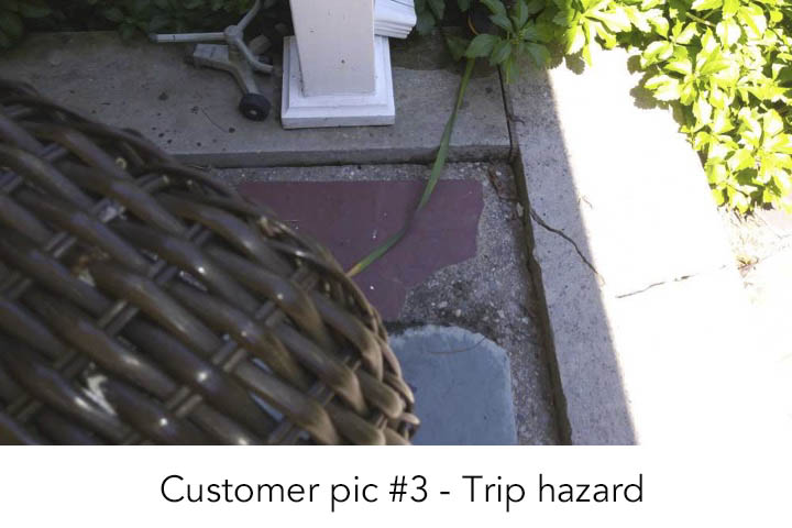 Customer pic #3 - Trip hazard