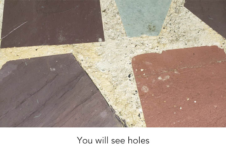 You will see holes